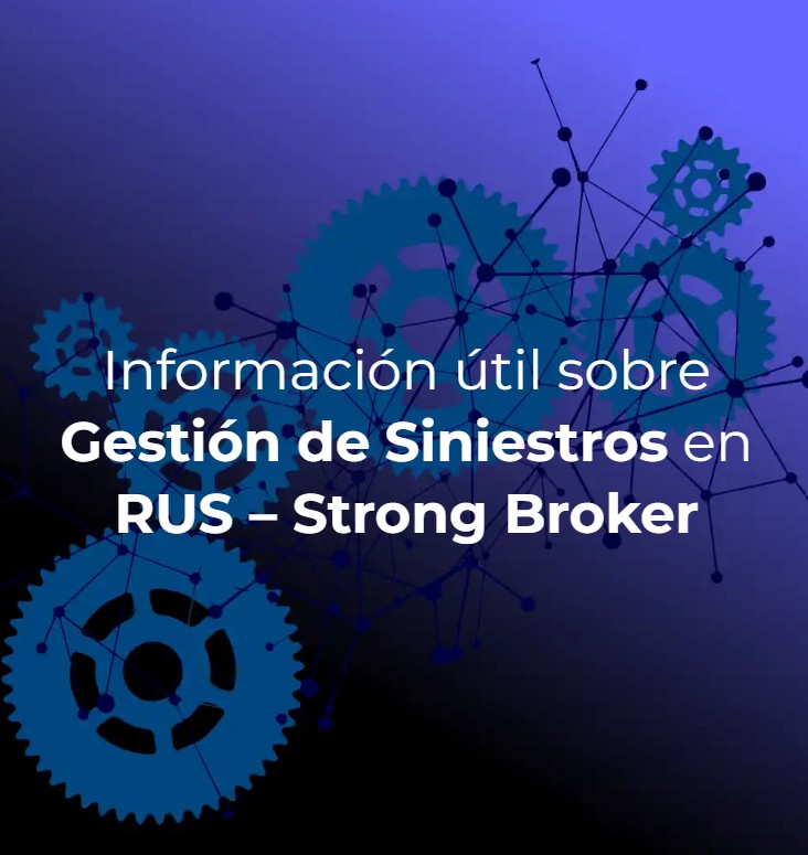 Información útil sobre Gestión de Siniestros en RUS – Strong Broker.